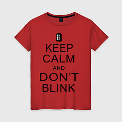 Футболка хлопковая женская Keep Calm & Don't Blink, цвет: красный