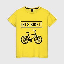 Женская футболка Lets bike it