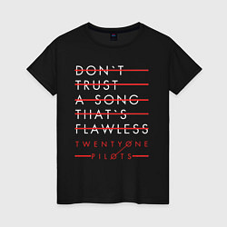 Женская футболка 21 Pilots: Don't Trust