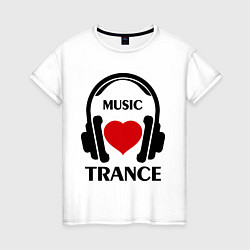Женская футболка Trance Music is Love