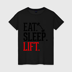Футболка хлопковая женская Eat, sleep, lift, цвет: черный