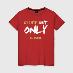 Женская футболка Champ shit only