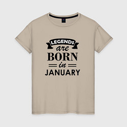 Женская футболка Legends are born in january