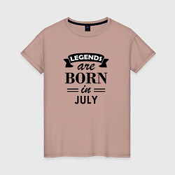 Женская футболка Legends are born in july