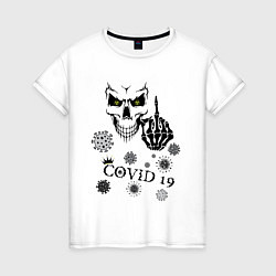 Женская футболка FUCK YOU COVID-19