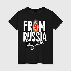 Футболка хлопковая женская Из России с любовью, цвет: черный
