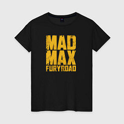 Женская футболка Mad Max