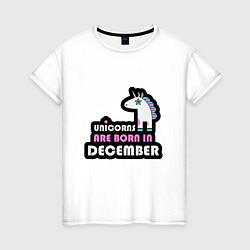 Женская футболка Единороги рождаются в декабре
