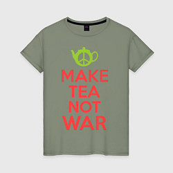 Женская футболка Make tea not war