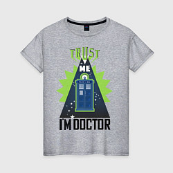 Женская футболка Trust me, i'm doctor who
