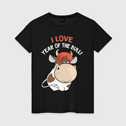 Женская футболка I love year of the bull!