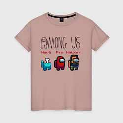Женская футболка Among Us - Noob Pro Hacker Z