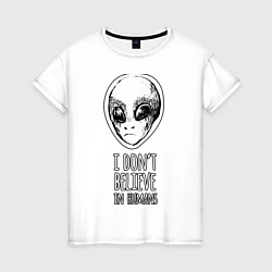 Женская футболка I dont believe in humans