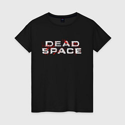 Женская футболка DEAD SPACE МЁРТВЫЙ КОСМОС