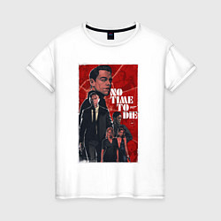 Женская футболка Не Время Умирать 007 плакат