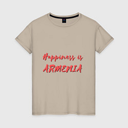 Женская футболка Армения - Счастье