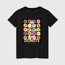 Женская футболка Keep Calm And Eat Donuts