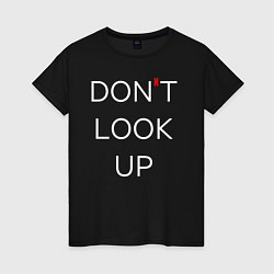 Женская футболка Dont look up - Netflix