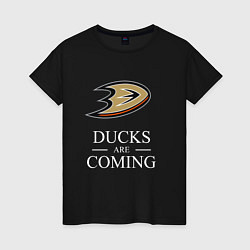 Футболка хлопковая женская Ducks Are Coming, Анахайм Дакс, Anaheim Ducks, цвет: черный