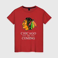 Женская футболка Chicago are coming, Чикаго Блэкхокс, Chicago Black