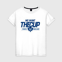 Женская футболка Toronto Maple Leafs We want the cup Торонто Мейпл