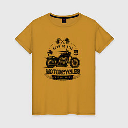 Женская футболка Motorcycle Born to ride