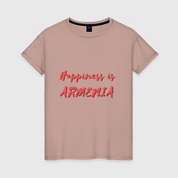 Женская футболка Счастье - Армения