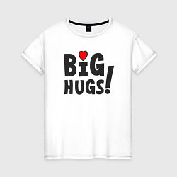 Футболка хлопковая женская Big hugs!, цвет: белый
