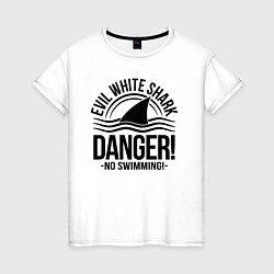 Женская футболка Danger No swiming Evil White Shark