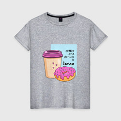 Футболка хлопковая женская Кофе и пончики - это любовь, цвет: меланж