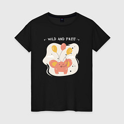 Женская футболка Дикий и свободный слоненок