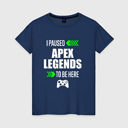 Женская футболка Apex Legends I Paused