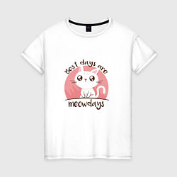 Женская футболка Котёнок с большими глазами Best Days Are Meowdays