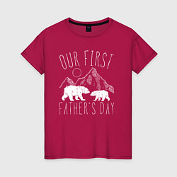 Женская футболка Наш первый День Отца медведи
