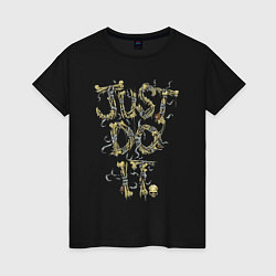 Женская футболка Just do it! Просто сделай это! Слоган Slogan Motto