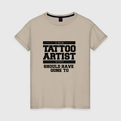 Женская футболка Tattoo Artist Татуировщик фраза