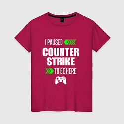Женская футболка I Paused Counter Strike To Be Here с зелеными стре