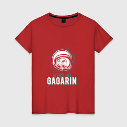 Женская футболка Будь первым как Гагарин