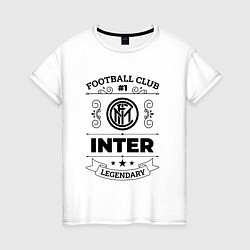 Женская футболка Inter: Football Club Number 1 Legendary