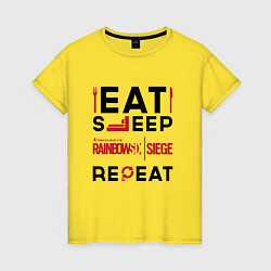 Женская футболка Надпись: Eat Sleep Rainbow Six Repeat