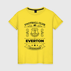 Женская футболка Everton: Football Club Number 1 Legendary