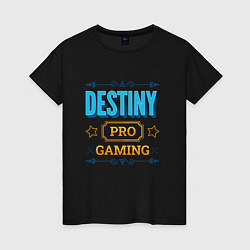 Женская футболка Игра Destiny PRO Gaming