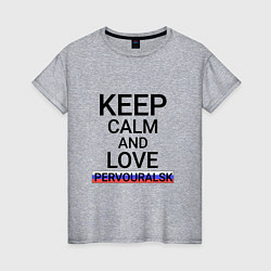 Женская футболка Keep calm Pervouralsk Первоуральск