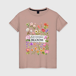 Женская футболка Позволь себе расцвести разные цветы ботаника аквар