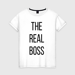 Футболка хлопковая женская The real boss!, цвет: белый