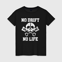 Женская футболка No Drift No Life