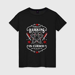 Женская футболка ОЧЕНЬ СТРАННЫЕ ДЕЛА : HAWKINS IS CURSED