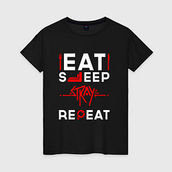 Женская футболка Надпись Eat Sleep Stray Repeat