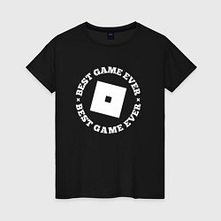 Женская футболка Символ Roblox и круглая надпись best game ever