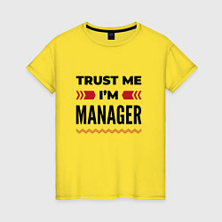 Женская футболка Trust me - Im manager